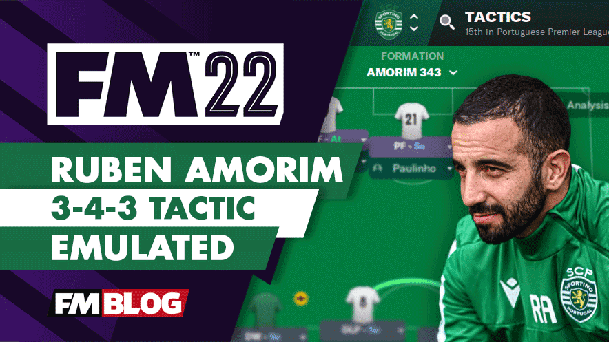 Football Manager 2022 Ruben Amorim 3-4-3 Tactic | FM22