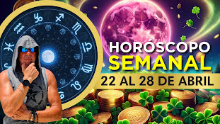 Horoscopo Semanal 22 al  28 abril