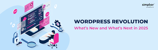 WordPress Revolution: What’s New and What’s Next in 2025