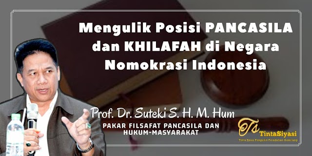 Mengulik Posisi Pancasila dan Khilafah di Negara Nomokrasi Indonesia