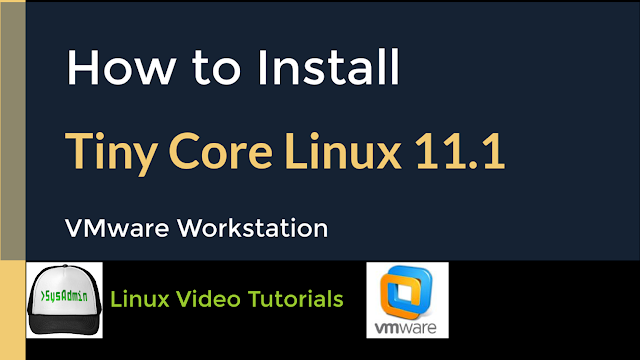 How to Install Tiny Core Linux 11.1 + Apps + VMware Tools on VMware Workstation