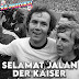 FRANZ BECKENBAUER MENINGGAL DUNIA, SELAMAT JALAN DER KAISER