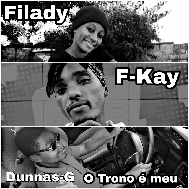 Dunnas G ft F-kay & Filady - O Trono e Meu [Download mp3 2021]