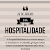 Hoje, 28 de janeiro é dia de celebrar o Dia da Hospitalidade