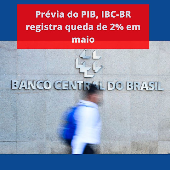 Prévia do PIB Surpreende: IBC-BR registra queda de 2% em maio, mas mantém crescimento anual