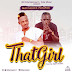 Maccasio - That Girl Ft. Patapaa ( Prod. By Ojah Drumz)