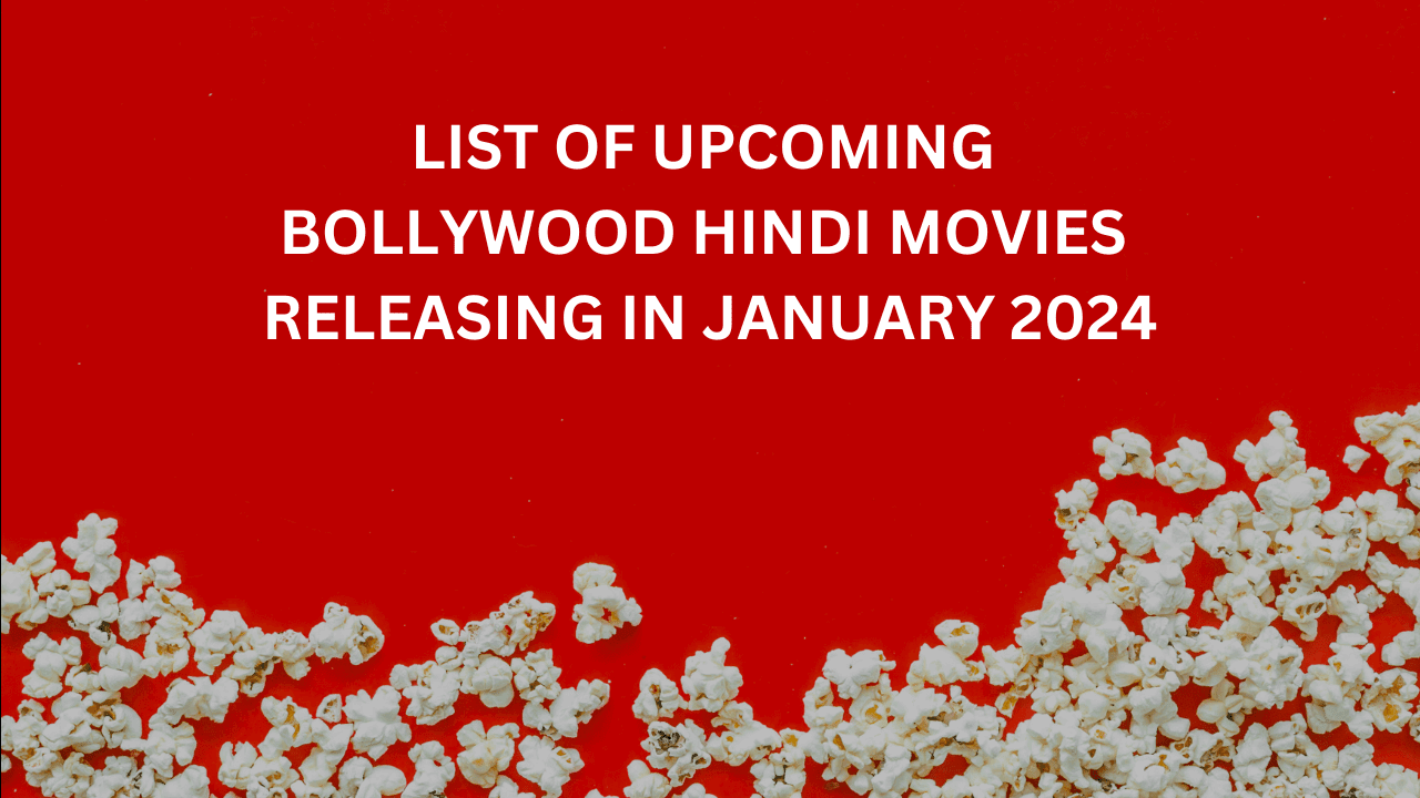 List of Upcoming Bollywood Hindi Movies Releasing in January 2024