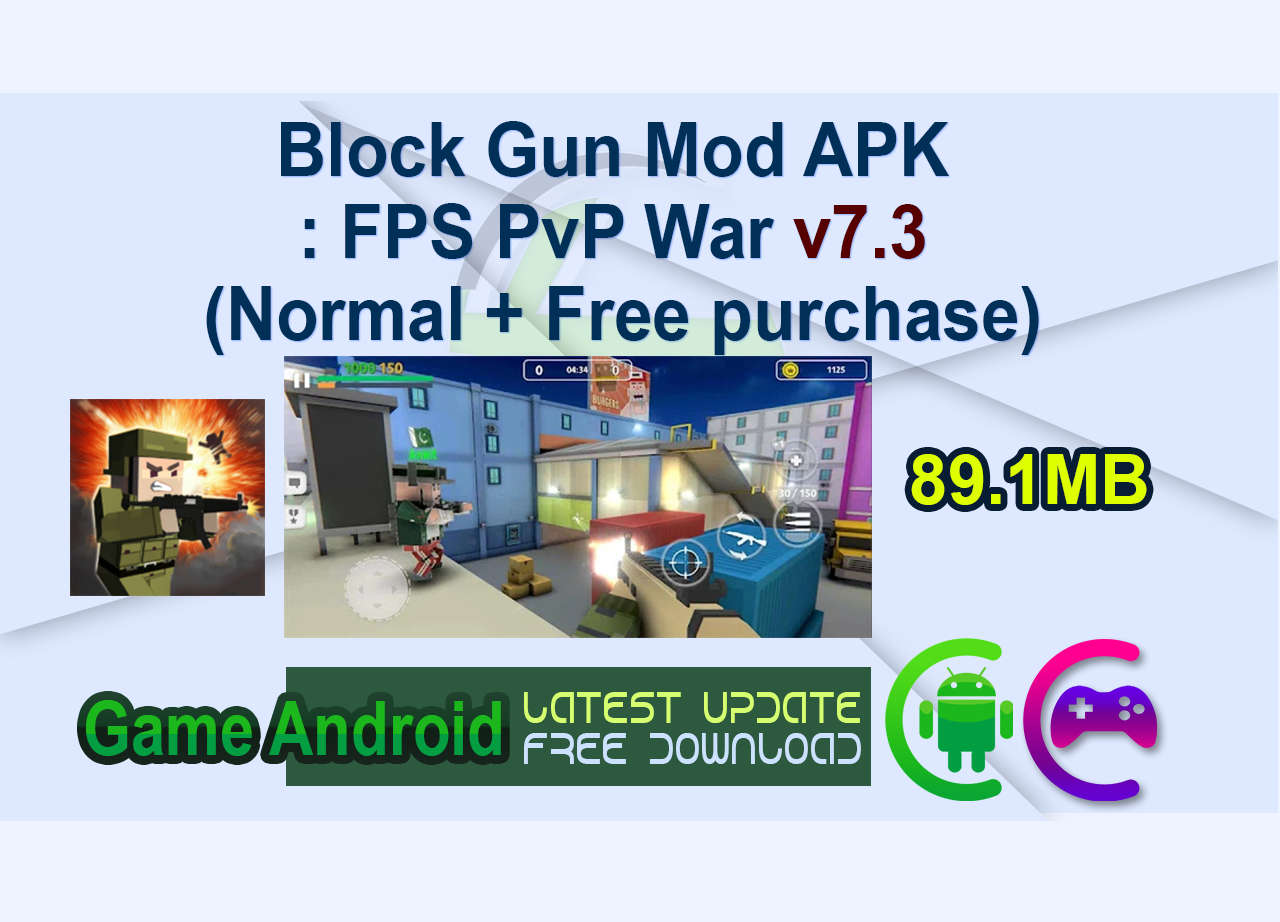 Block Gun Mod APK : FPS PvP War v7.3 (Normal + Free purchase)