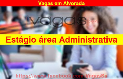 Empresa abre vaga para Estágio no Administrativo em Alvorada