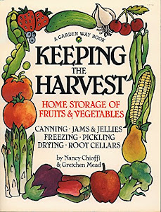 Keeping the Harvest: Preserving Your Fruits, Vegetables and Herbs (Down-to-Earth Book)