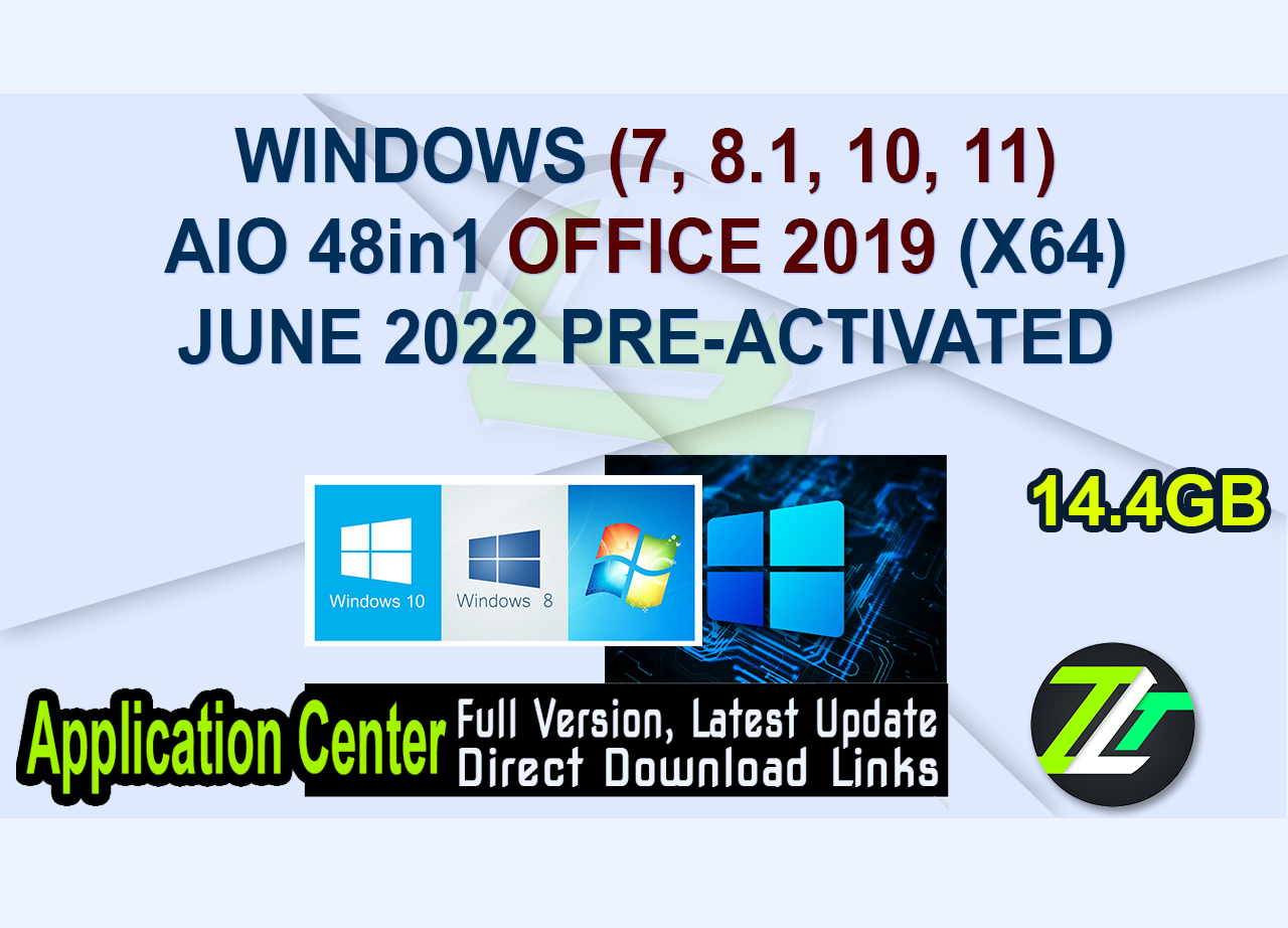 WINDOWS (7, 8.1, 10, 11) AIO 48in1 OFFICE 2019 (X64) JUNE 2022 PRE-ACTIVATED