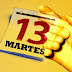 HOY ES MARTES 13