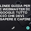 Linee guida per i webmaster di Google: tutto ciò che devi sapere e capire