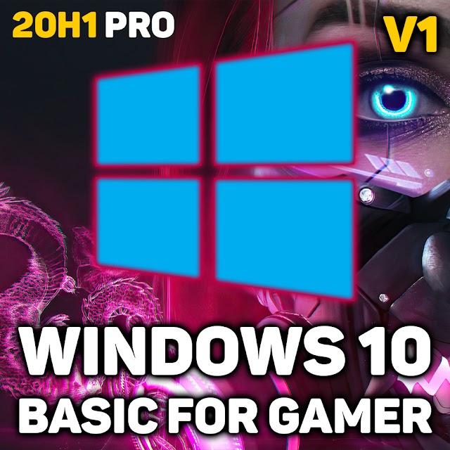 Windows 10 Pro 20H1 Basic for Gamer v1 + Graphic Optimizer