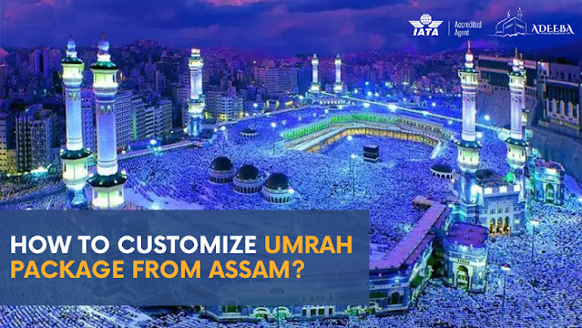 Customize Umrah package from Assam, Umrah from Dhubri