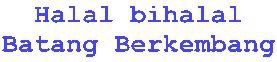 Halal bihalal Grup Facebook Batang Berkembang