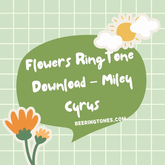 Miley Cyrus' Flowers Ringtone - A Perfect Melody for Spring