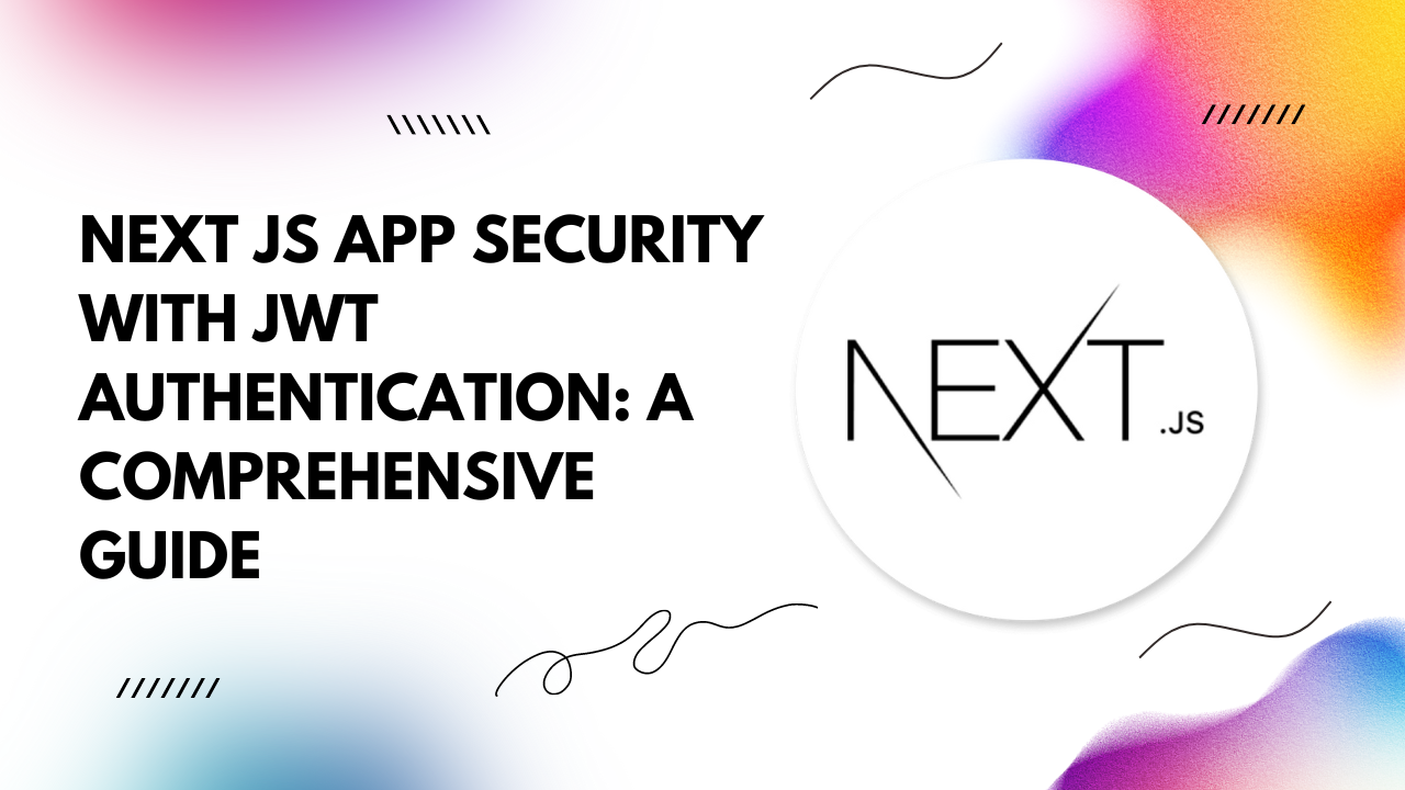 Next JS App Security with JWT Authentication