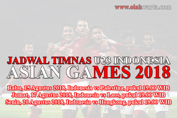 Jadwal Timnas U23 Indonesia Asian Games 2018