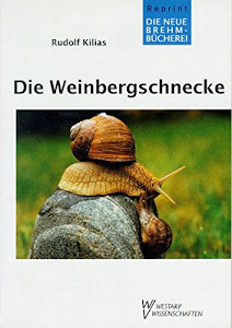 WEINBERGSCHNECKE LEBEN UND NUTZUNG: Über Leben und Nutzung von Helix pomatia