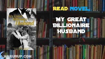 Read My Great Billionaire Husband Novel Full Episode