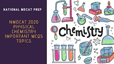 NMDCAT 2020 Physical Chemistry Important MCQ Topics