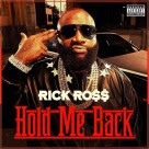 Hold Me Back - Rick Ross