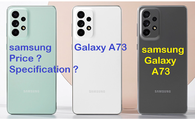 samsung a73 price in india samsung a73 release date samsung a73 5g price samsung a73 gsmarena samsung a73 processor samsung a73 specification samsung a73 release date in india samsung a73 vs a53