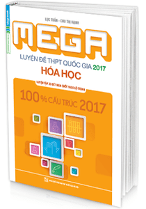 MEGA Luyện đề THPT quốc gia 2017 - Hóa học - Lục Trần, Chu Thị Hạnh