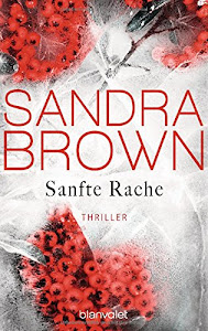 Sanfte Rache: Thriller