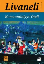 Konstantiniyye Oteli Zülfü Livaneli Özeti