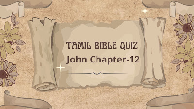 Tamil Bible Quiz Questions and Answers from John Chapter-12