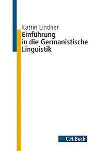 Einführung in die Germanistische Linguistik (C. H. Beck Studium)