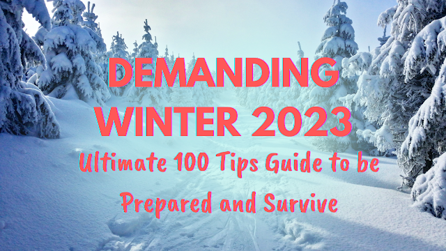 Part 4: Challenging Winter 2023 – Ultimate 100 Tips Guide to be Prepared and Survive – Check Your Home Storage