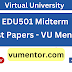 EDU501 Midterm Past Papers - VU Mentor