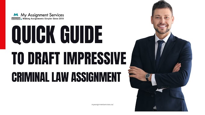 Quick Guide to Draft Impressive Criminal Law Assignment 
