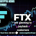 FTX planning to payback customers, small account holders on the priority list
