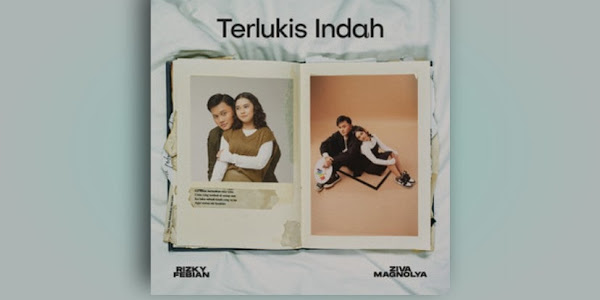 Makna Sebenarnya di Balik Lagu Terlukis Indah - Rizky Febian & Ziva Magnolya