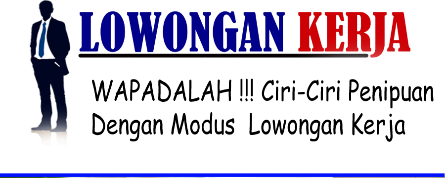 Ciri Ciri Penipuan Lowongan Kerja