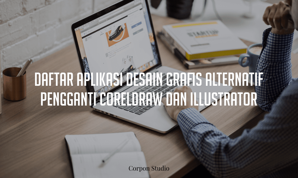 Aplikasi Alternatif Pengganti CorelDRAW Illustrator Daftar Aplikasi Desain Grafis Alternatif Pengganti CorelDRAW dan Illustrator