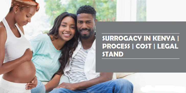 SURROGACY IN KENYA | PROCESS | COST | LEGAL STAND