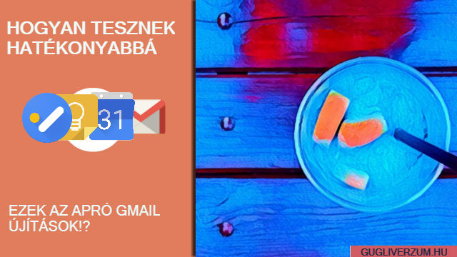 Az új Gmail felület apró kis trükkjei