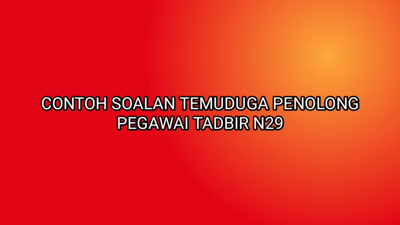 Contoh Soalan Temuduga Penolong Pegawai Tadbir N29 Pengurusan Stor 2020 Sumber Kerjaya