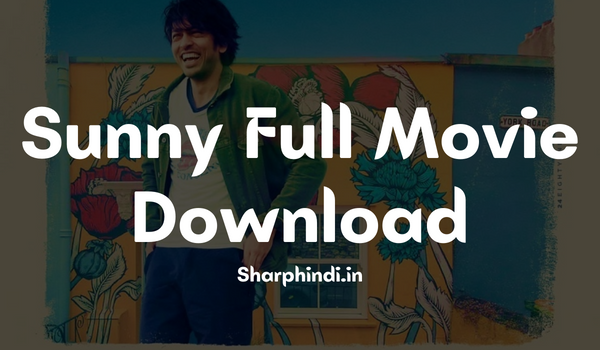 Sunny Full Movie Download