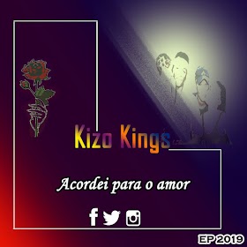 Kizo_Kings_ Acordei Para o Amor (Download) 2019