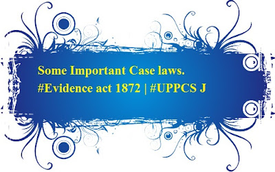 Check Some Important Case laws #Evidence act 1872 | Target judiciary