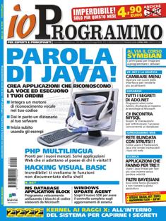 ioProgrammo 90 (2005-04) - Aprile 2005 | ISSN 1128-594X | TRUE PDF | Mensile | Professionisti | Computer | Programmazione
ioProgrammo è la rivista di riferimento per sviluppatori e tecnici informatici, come amministratori di rete, responsabili EDP, grafici professionisti. Il bilanciamento fra teoria e pratica la rende adatta anche allo studente di informatica, grazie alla sezione dedicata ai corsi incentrati sullo sviluppo di un progetto pratico. Due le varianti di prodotto: rivista con CD-Rom allegato oppure rivista con CD-Rom e libro di approfondimento monotematico. ioProgrammo è lo strumento ideale per comunicare ad un pubblico estremamente specializzato, difficilmente raggiungibile con altre testate IT.