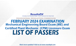 FULL RESULTS: February 2024 Mechanical Engineering Board Exam (ME) and Certified Plant Mechanic  (CPM) Licensure Exam  List of Passers