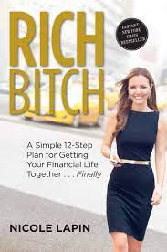  Rich Bitch: A Simple 12-Step Plan for Getting Your Financial Life Together...Finally by Nicole Lapin in pdf