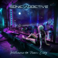 pochette SONIC ADDICTIVE welcome to neon city, EP 2023